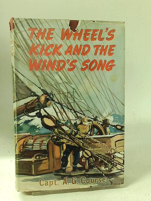 The Wheel's Kick and the Wind's Song By A G. Course