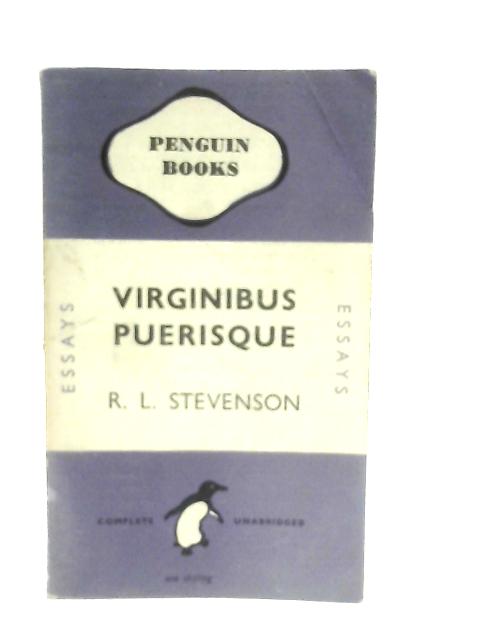 Virginibus Puerisque & Other Papers By R. L. Stevenson