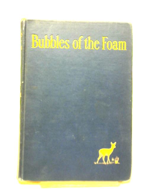 Bubbles of The Foam von F. W. Bain