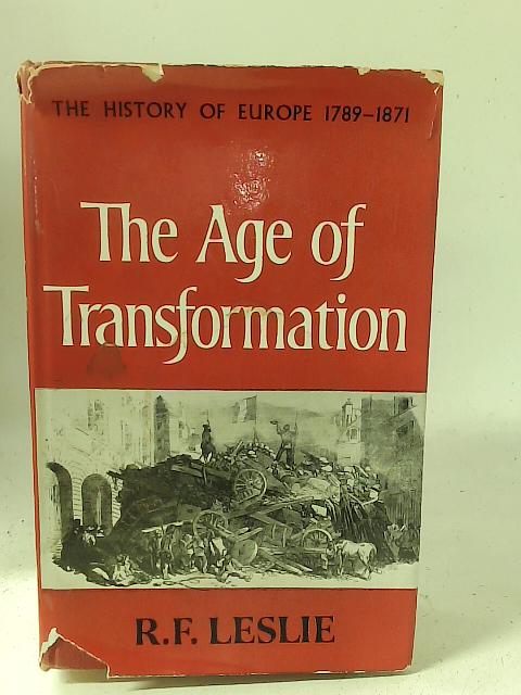 The Age of Transformation By R. F. Leslie