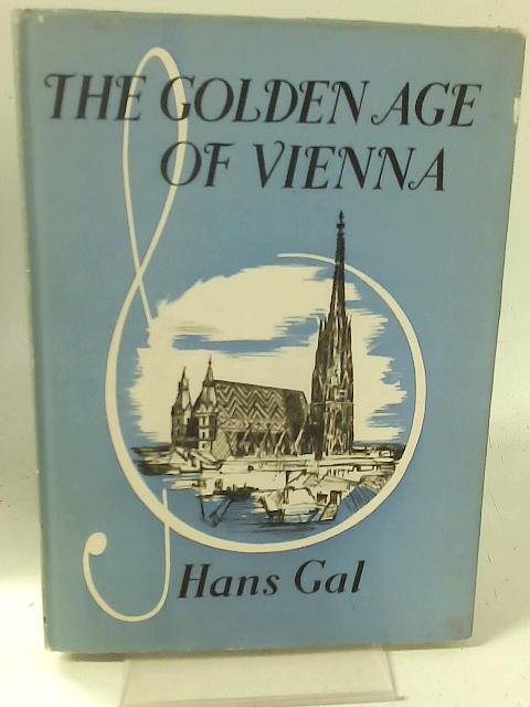 The Golden Age of Vienna By Hans Gal