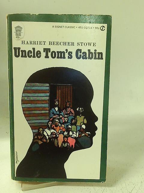 Uncle Tom's Cabin (Signet Classical Books) By Harriet Beecher Stowe