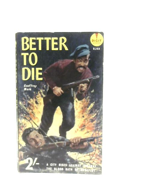 Better to Die By Geoffrey Mark