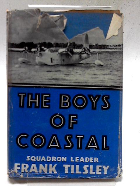The Boys of Coastal. By Frank Tilsley