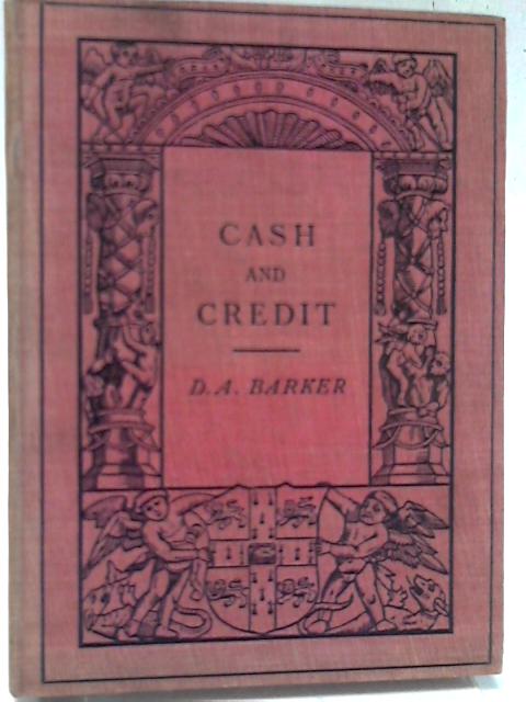 Cash and Credit D. A. Barker By D. A. Barker