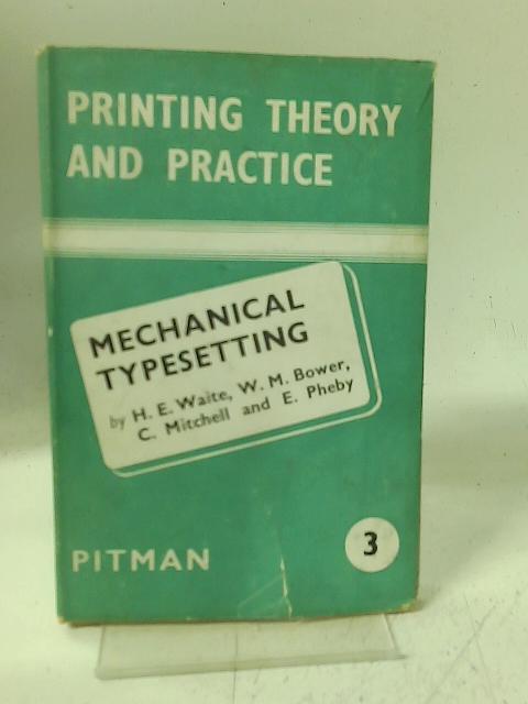 Mechanical Typesetting By W M Bower et al