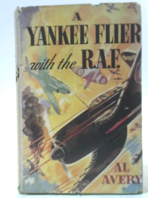 A Yankee Flier with the R.A.F. By Al Avery