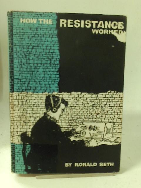 How the Resistance worked par Seth, Ronald