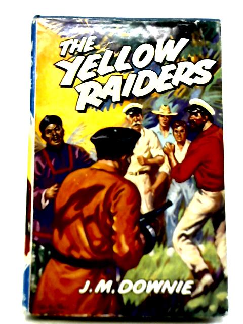 The Yellow Raiders By James M Downie