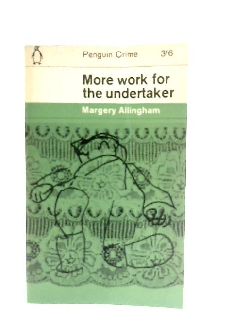 More Work For the Undertaker By Margery Allingham