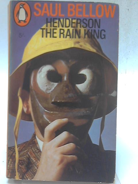 Henderson The Rain King By Saul Bellow