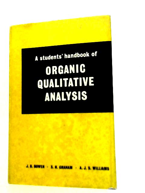 A Student's Handbook Of Organic Qualitative Analysis par J. Bowen Et Al.
