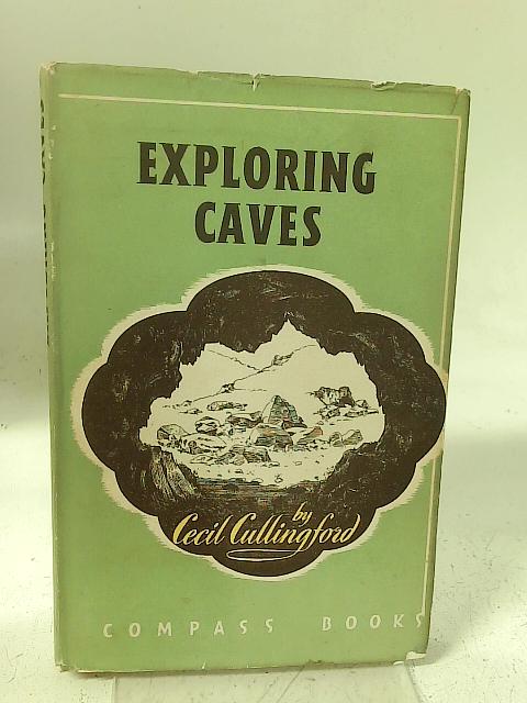 Exploring Caves By C H D Cullingford