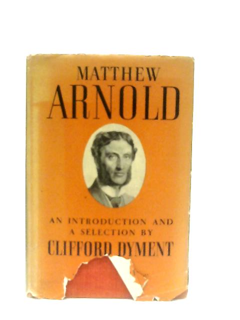 Matthew Arnold An Introduction And A Selection By Dyment, Clifford.