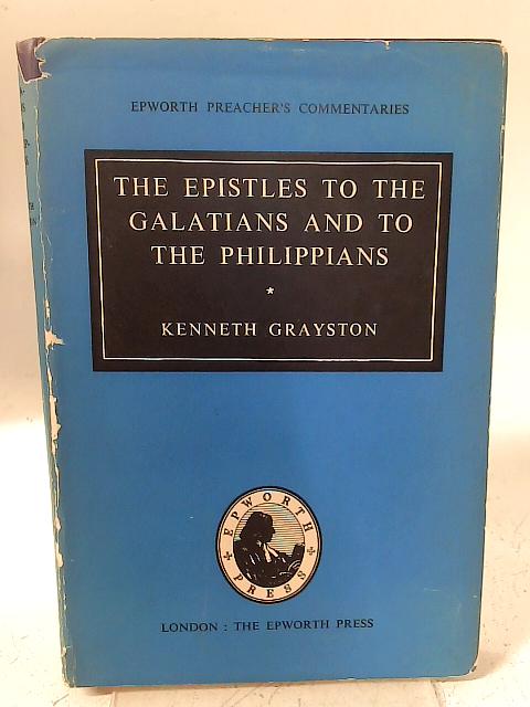 The Epistles to the Galathians and to the Philippians By Kenneth Grayston