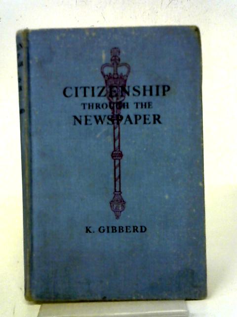 Citizenship Through The Newspaper By K. Gibberd