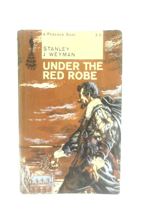 Under The Red Robe By S. J. Weyman