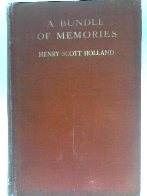 A Bundle of Memories By Henry Scott Holland