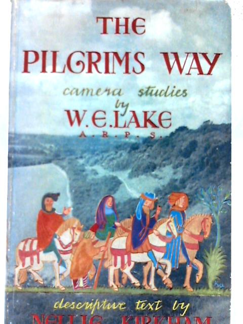 The Pilgrim's Way : A Series of Camera Studies By W. E. Lake