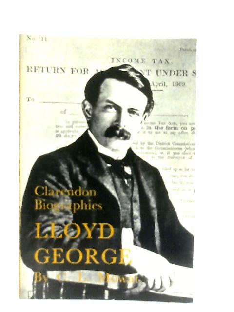 Lloyd George (The Clarendon Biographies) von Charles Loch Mowat