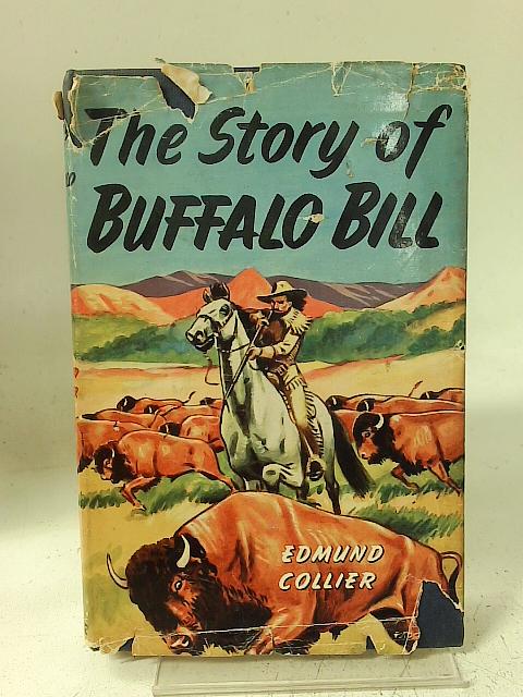 The Story of Buffalo Bill von Edmund Collier
