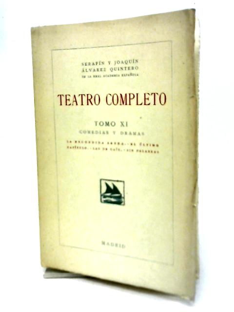 Teatro Completo Tomo XI By Alvarez Quintero, Serafin y Joaquin
