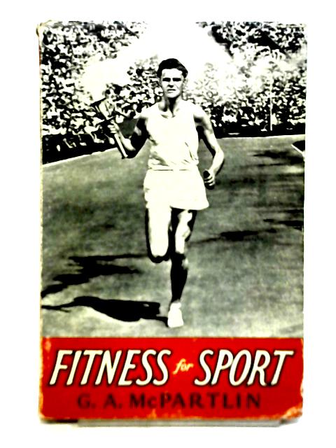 Fitness For Sport par G. A McPartlin