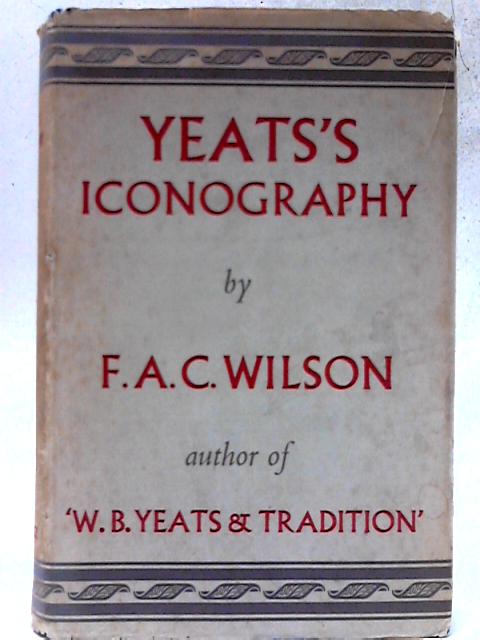 Yeats's Iconography By F. A. C. Wilson