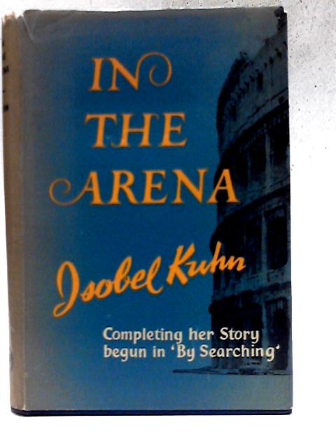 In the Arena By Isobel Kuhn