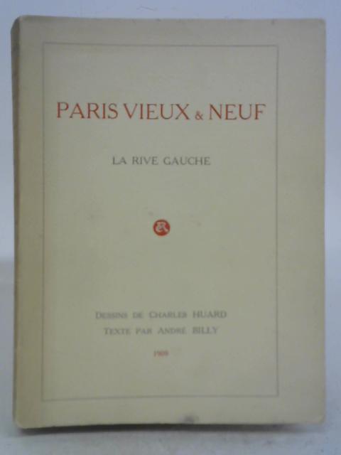 Paris Vieux & Neuf - La Rive Gauche By Andre Billy