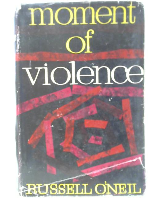Moment of Violence von Russell O'Neil