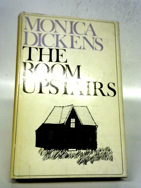 Room Upstairs By Monica Dickens