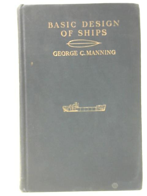 The Basic Design of Ships By George C Manning