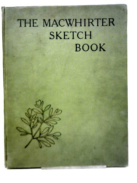 The MacWhirter Sketch Book By John MacWhirter Edwin Bale