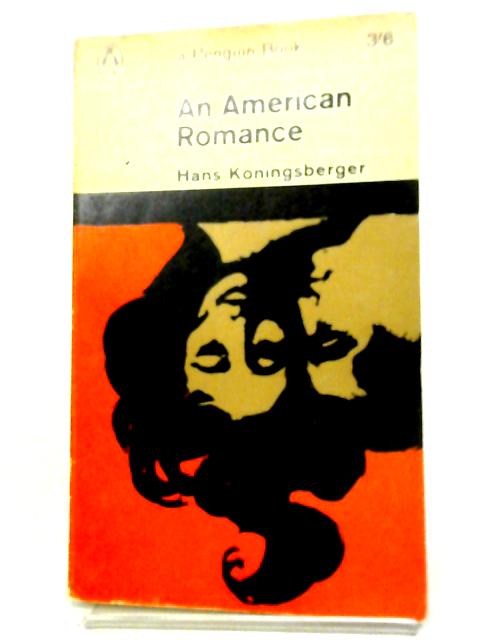 An American Romance By Hans. Koningsberger