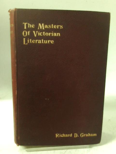 The Masters Of Victorian Literature By Richard D. Graham