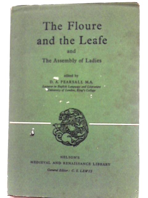 The Floure and the Leafe and the Assembly of Ladies By D.A. Pearsall