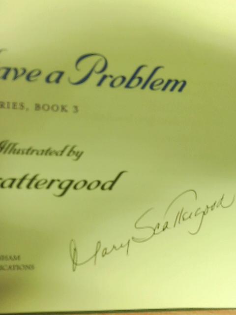 The Fairies Have a Problem By Mary Scattergood