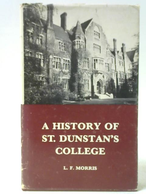 A History Of St. Dunstan's College By L. F. Morris