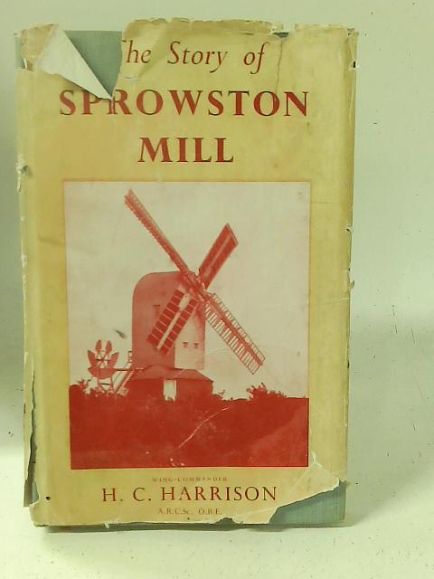 The Story of Sprowston Mill By HC Harrison
