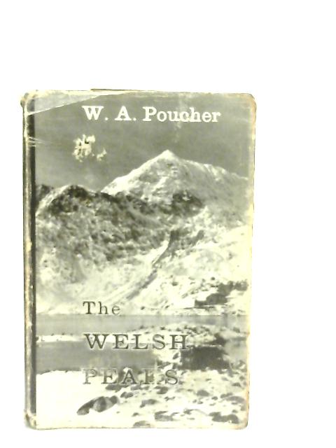 The Welsh Peaks By W. A. Poucher
