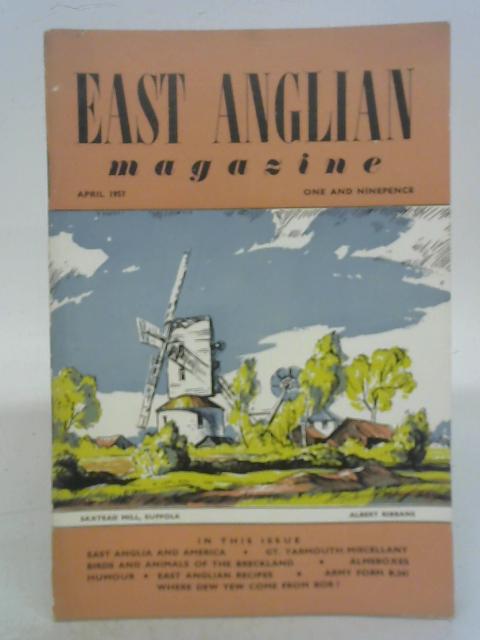 East Anglian Magazine Vol. 16 No. 6 April 1957 By Various s