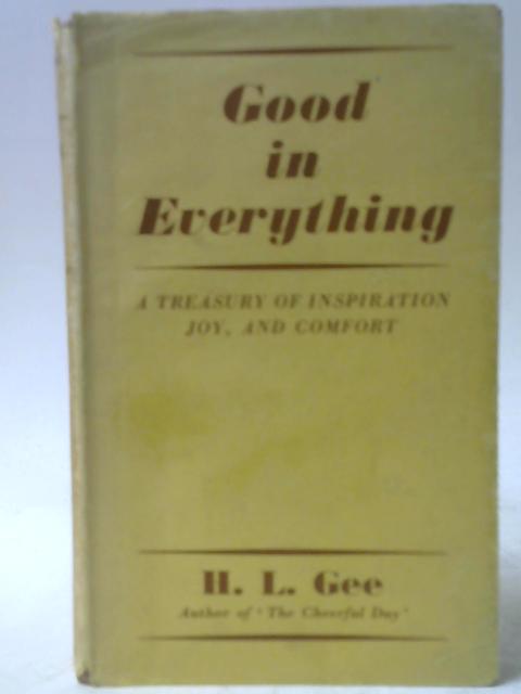 Good In Everything By H. L. Gee