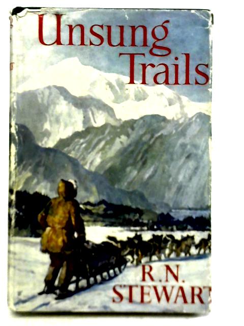 Unsung Trails By Robert Neil Stewart