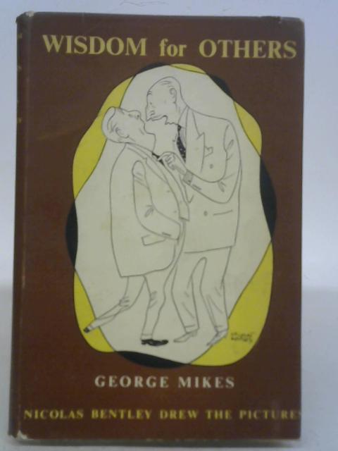 Wisdom For Others By George Mikes