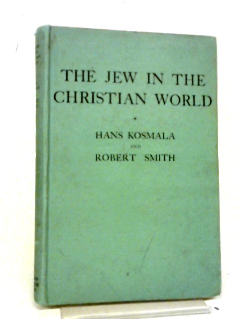 The Jew in the Christian World By Hans Kosmala