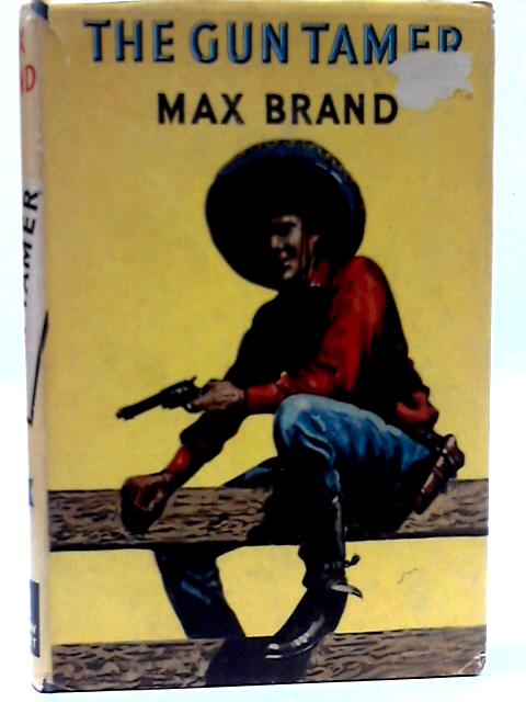 The Gun Tamer By Max Brand