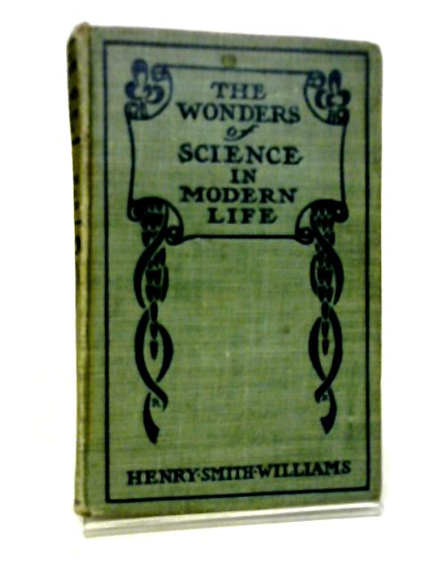 The Wonders of Science in Modern Life Vol.VIII By H. S. Williams