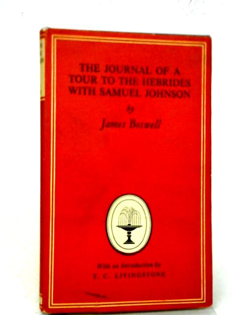 The Journal Of A Tour To The Hebrides With Samuel Johnson. von James Boswell