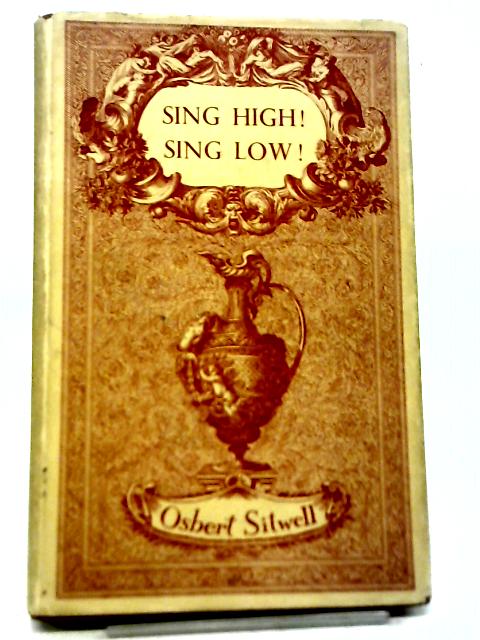Sing High! Sing Low! A Book Of Essays By Osbert Sitwell